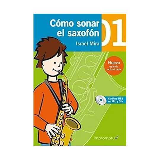 CÓMO SONAR EL SAXOFÓN 1 + CD (MP3 EN MIB Y SIB) - ISRAEL MIRA