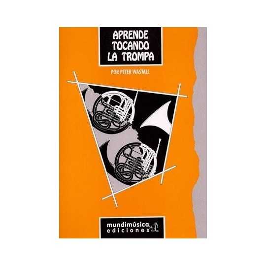 Aprende tocando la trompa - Peter Wastall Aprende tocando la trompa - Peter Wastall