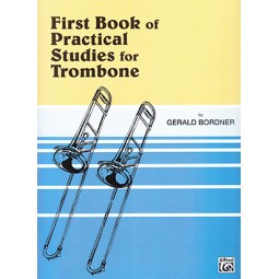 First book of practical studies for trombone - Gerald Bordner