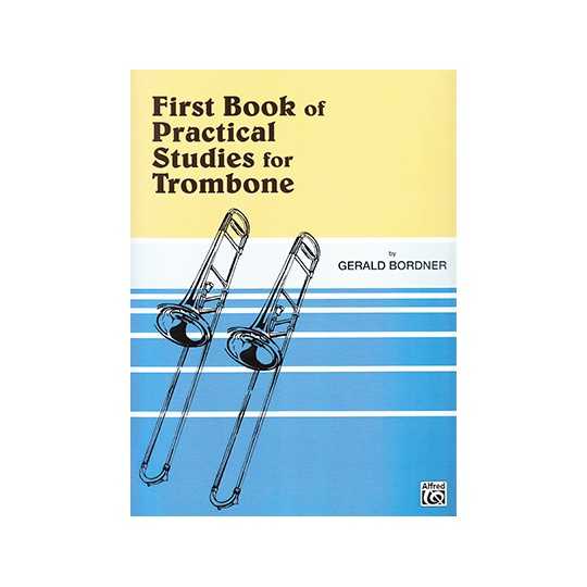 First book of practical studies for trombone - Gerald Bordner First book of practical studies for trombone - Gerald Bordner