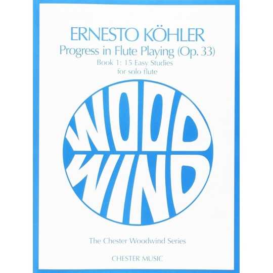 Progress in Flute Playing Vol. 1: 15 easy studies Op. 33 de Köhler, Ernesto
